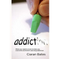 Addiction: What you need to know to help you overcome alcoholism and drug addiction - Paperback