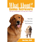 What about Golden Retrievers?: The Joy and Realities of Living with a Golden - Paperback