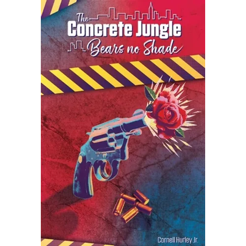 The Concrete Jungle Bears No Shade: Incarcerated Love and Pain - Paperback