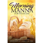 Morning Manna for Your Day: One-Year Devotional - Paperback
