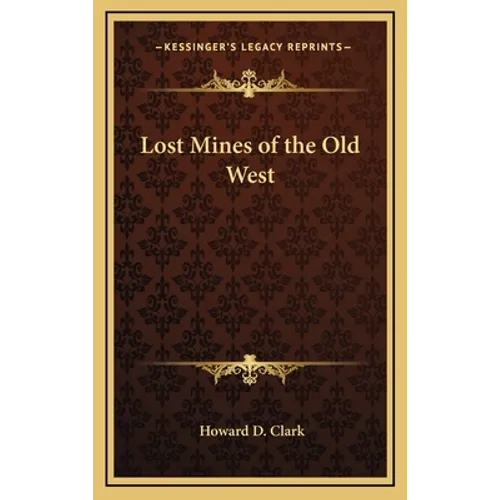 Lost Mines of the Old West - Hardcover