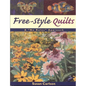 Free-Style Quilts: A No Rules Approach - Paperback