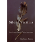 Silent Victims: Hate Crimes Against Native Americans - Paperback