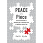PEACE by Piece: A practical guide to stepping up or starting over in business and in life - Paperback