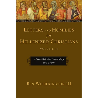 Letters and Homilies for Hellenized Christians: A Socio-Rhetorical Commentary on 1-2 Peter - Paperback