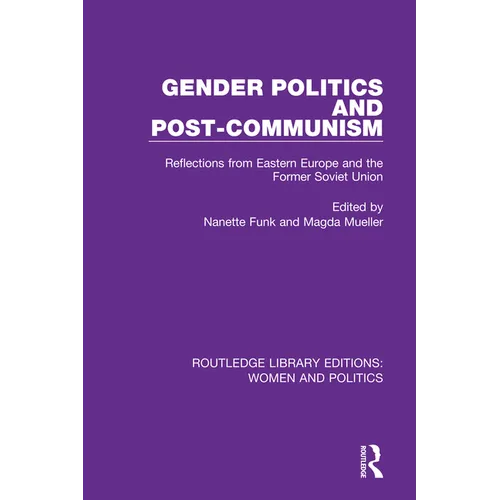 Gender Politics and Post-Communism: Reflections from Eastern Europe and the Former Soviet Union - Paperback