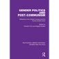 Gender Politics and Post-Communism: Reflections from Eastern Europe and the Former Soviet Union - Paperback