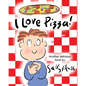 I Love Pizza!: (Amusing Children's Picture Book about the Delights of Eating Pizza) - Paperback