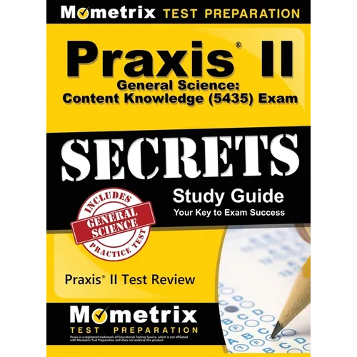 Praxis II General Science: Content Knowledge (5435) Exam Secrets: Praxis II Test Review for the Praxis II: Subject Assessments - Hardcover