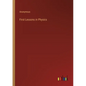 First Lessons in Physics - Paperback