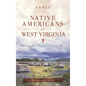 Early Native Americans in West Virginia: The Fort Ancient Culture - Hardcover