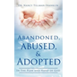 Abandoned, Abused, and Adopted - Paperback