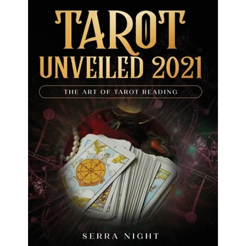 Tarot Unveiled 2021: The Art of Tarot Reading - Paperback
