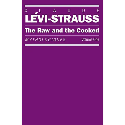 The Raw and the Cooked: Mythologiques, Volume 1 - Paperback
