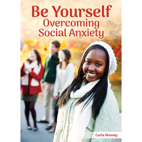 Be Yourself: Overcoming Social Anxiety - Hardcover