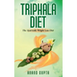Triphala Diet: The Ayurvedic Weight Loss Diet - Paperback