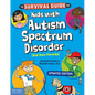 The Survival Guide for Kids with Autism Spectrum Disorder (and Their Parents) - Paperback