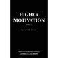 Higher Motivation Vol. 1: Lyrical. Life. Lessons. - Paperback
