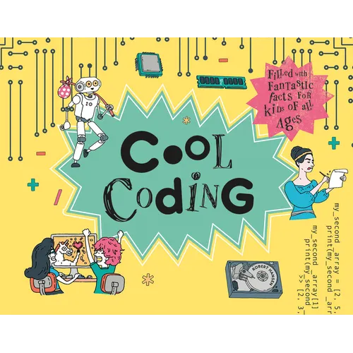 Cool Coding: Filled with Fantastic Facts for Kids of All Ages - Hardcover