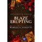 Blaze Erupting: (Previously published as a 1001 Dark Nights novella) - Paperback