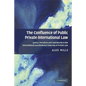 The Confluence of Public and Private International Law - Paperback