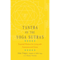 Tantra of the Yoga Sutras: Essential Wisdom for Living with Awareness and Grace - Paperback