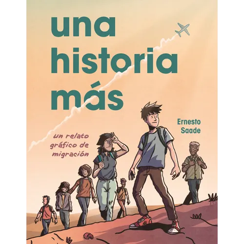 Una Historia Más (Just Another Story): Un Relato Gráfico de Migración (a Graphic Migration Account) - Library Binding