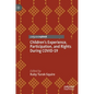 Children's Experience, Participation, and Rights During Covid-19 - Hardcover