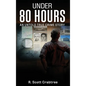 Under 80 Hours - Hardcover