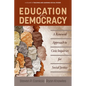 Education for Democracy: A Renewed Approach to Civic Inquiries for Social Justice - Paperback