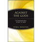Against the Gods: The Remarkable Story of Risk - Hardcover