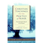 Christian Teachings on the Practice of Prayer: From the Early Church to the Present - Paperback