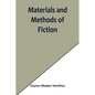 Materials and Methods of Fiction; With an Introduction by Brander Matthews - Paperback