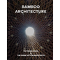 Bamboo Architecture: Vo Trong Nghia & the Work of Vtn Architects - Hardcover