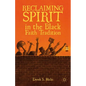 Reclaiming Spirit in the Black Faith Tradition - Hardcover