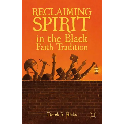 Reclaiming Spirit in the Black Faith Tradition - Hardcover