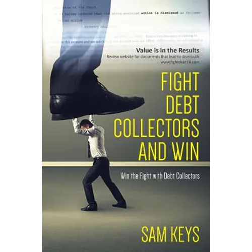 Fight Debt Collectors and Win: Win the Fight with Debt Collectors - Paperback