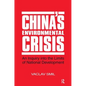 China's Environmental Crisis: An Enquiry into the Limits of National Development: An Enquiry into the Limits of National Development - Paperback