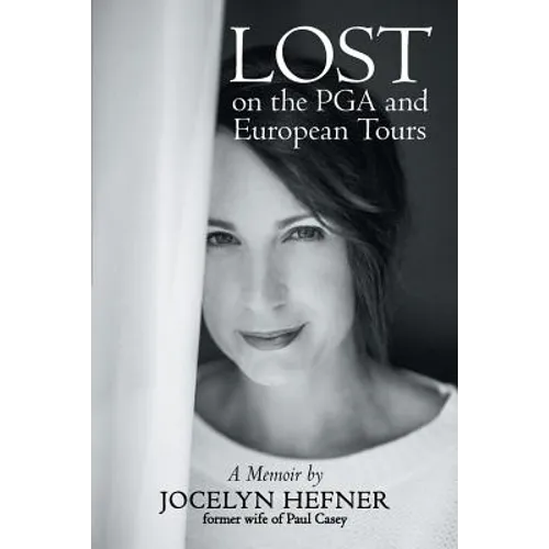 Lost on the PGA and European Tours: A Memoir - Paperback