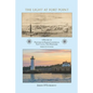 The Light at Fort Point: A History of Portsmouth Harbor Lighthouse New Castle, New Hampshire, 1771-2021 - Paperback