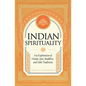 Indian Spirituality: An Exploration of Hindu, Jain, Buddhist, and Sikh Traditions - Hardcover