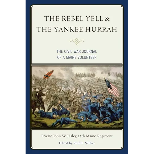 The Rebel Yell & the Yankee Hurrah: The Civil War Journal of a Maine Volunteer - Paperback
