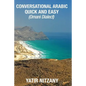 Conversational Arabic Quick and Easy: Omani Arabic Dialect - Paperback