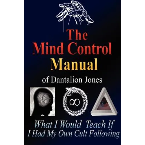 The Mind Control Manual of Dantalion Jones - Paperback