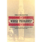 Whose Pharaohs?: Archaeology, Museums, and Egyptian National Identity from Napoleon to World War I - Paperback