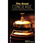 The Great CONCIERGE: Full Hospitality Guide and Customer Care Secrets - Paperback