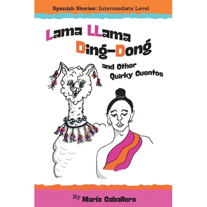 Lama Llama Ding Dong and Other Quirky Cuentos - Paperback