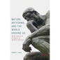 Nature, Artforms, and the World Around Us: An Introduction to the Regions of Aesthetic Experience - Hardcover