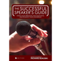 The Successful Speaker's Guide: Assess Your Strengths, Find Your Tools, and Enhance Your Confidence - Paperback