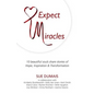 Expect Miracles: 10 Beautiful Souls Share Stories of Hope, Inspiration & Transformation - Paperback